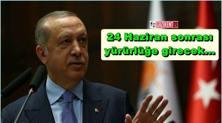 24 Haziran sonrası yürürlüğe girecek...