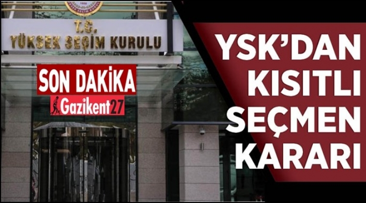 5 bin 315 kısıtlı seçmen daha araştırılacak