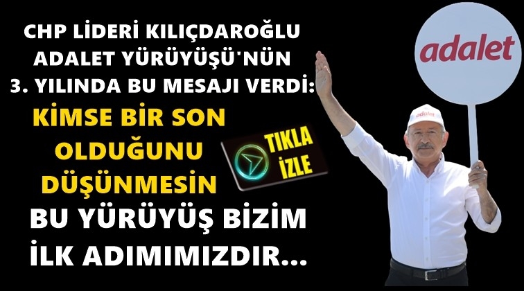 'Adalet Yürüyüşü'nün 3. yıldönümü...