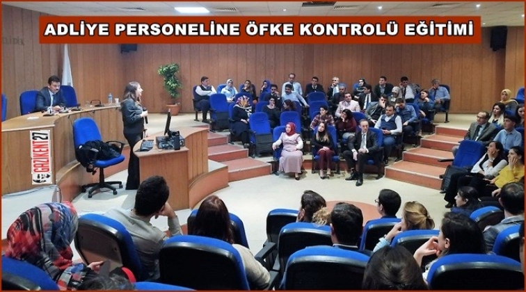 Adliye personellerine 'Öfke Kontrolü' eğitimi