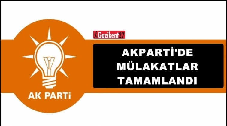 AK Parti'de mülakatlar tamamlandı