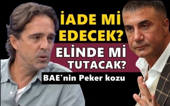 BAE, Sedat Peker'i iade edecek mi?