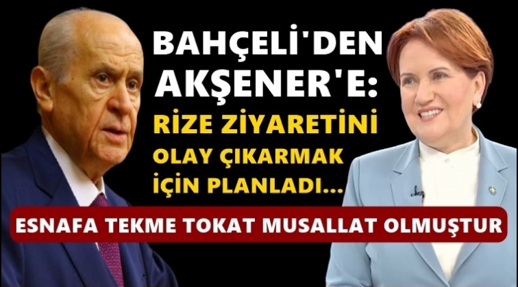 Bahçeli: Rize ziyaretini olay çıkarmak için planladı..