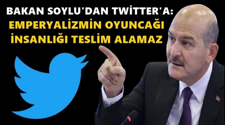 Bakan Soylu’dan Twitter'a sert çıkış!