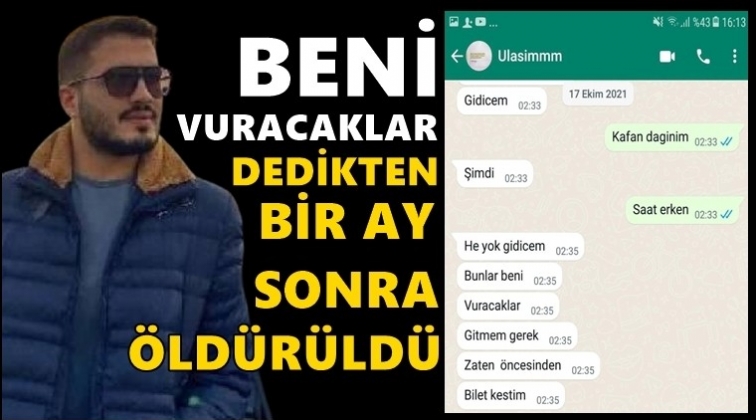 'Beni öldürecekler' dedi ve öldürüldü!