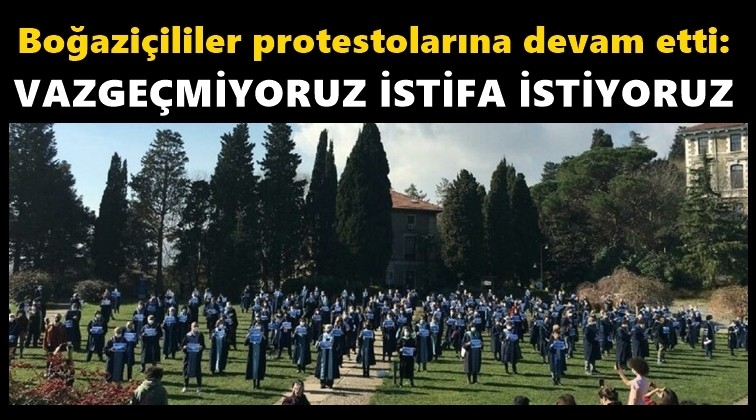 Boğaziçililer: Vazgeçmiyoruz, istifa istiyoruz