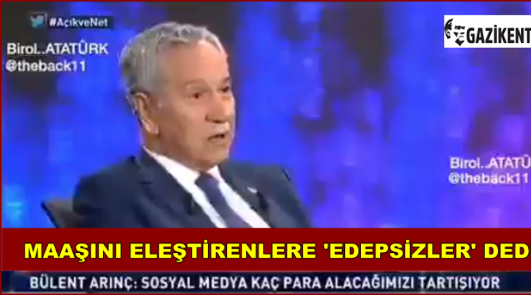 Bülent Arınç, eleştirenler için 'Edepsizler' dedi