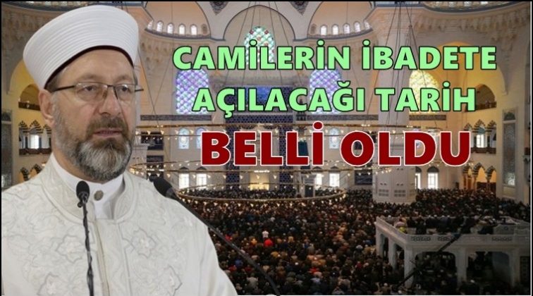 Camilerin açılacağı tarih belli oldu!