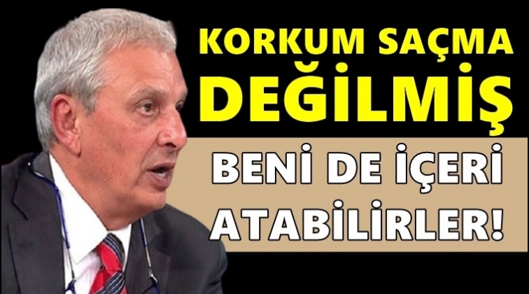 Can Ataklı: Beni de içeri atabilirler...