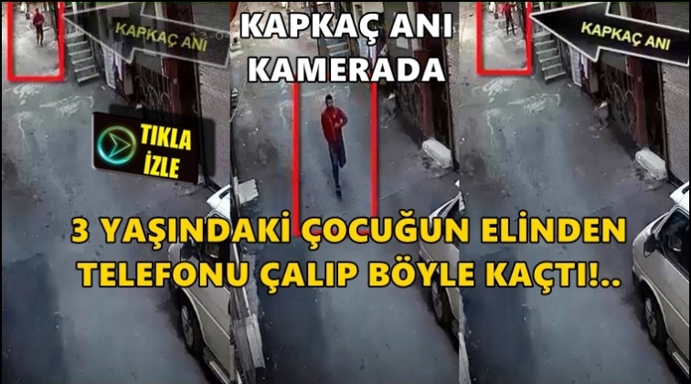 Çocuğun elinden telefonu kaptı kaçtı!..