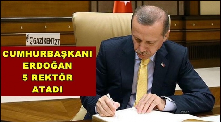 Cumhurbaşkanı Erdoğan, 5 üniversiteye rektör atadı