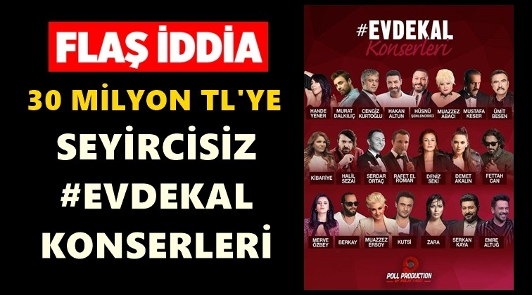 'Evde Kal Konserleri'ne 30 milyon mu harcandı?