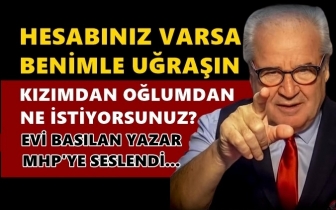 Evi basılan yazar, MHP'ye köşesinden seslendi!