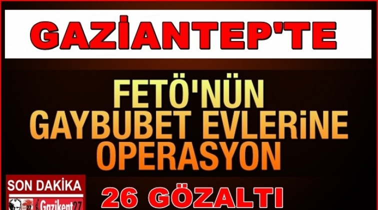 FETÖ Gaybubet evlerine operasyon: 26 gözaltı