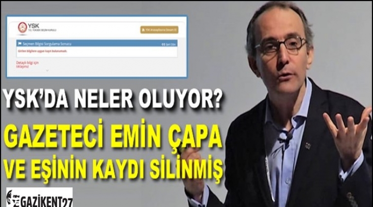 Gazeteci Emin Çapa ve eşinin seçmen kaydı silinmiş