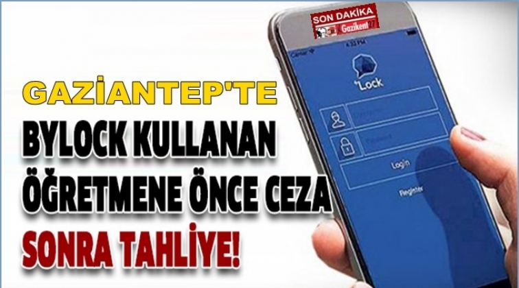 Gaziantep'te 'ByLock' kullanan öğretmene tahliye