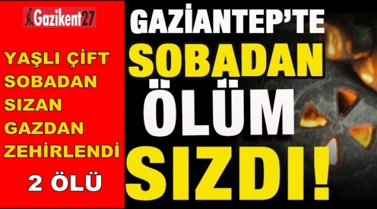 Gaziantep'te yaşlı çift sobadan zehirlendi1