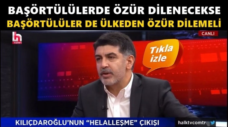 Gültekin: Başörtülülerin de ülkeden özür dilemesi gerek!