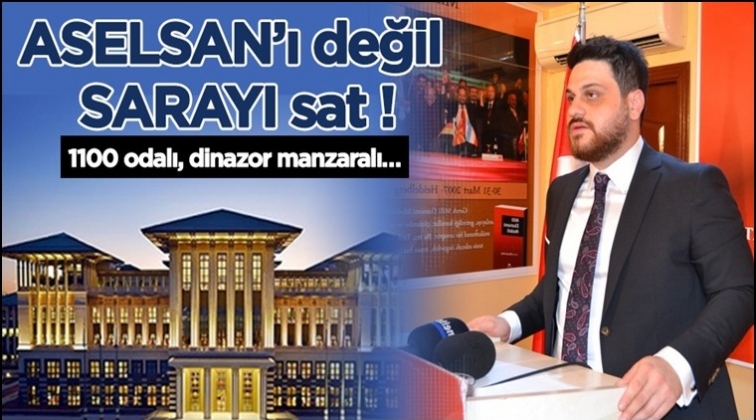 Hüseyin Baş: Aselsan’ı değil Saray’ı sat!