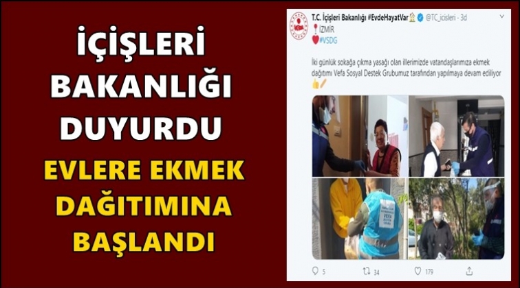 İçişleri Bakanlığı evlere ekmek dağıtımına başladı