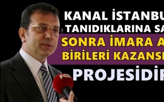 İmamoğlu: İmara aç, birileri kazansın projesi