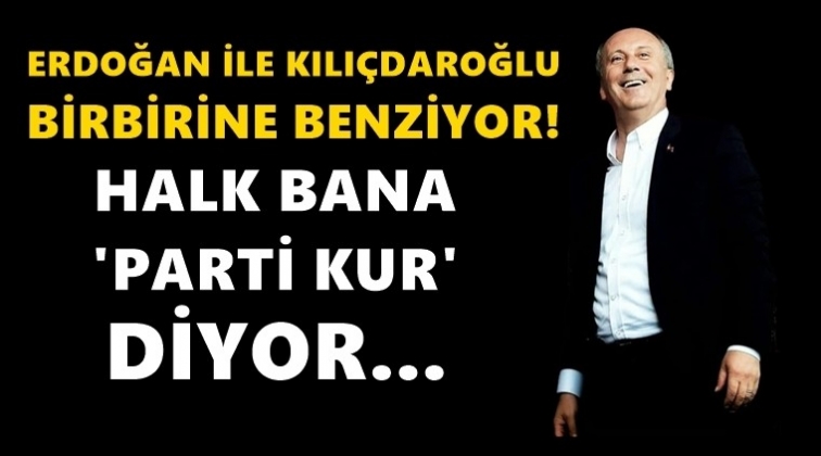 İnce: Halk bana 'parti kur' diyor...