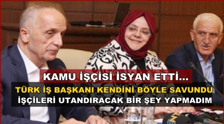 'İşçileri utandıracak bir şey yapmadım'