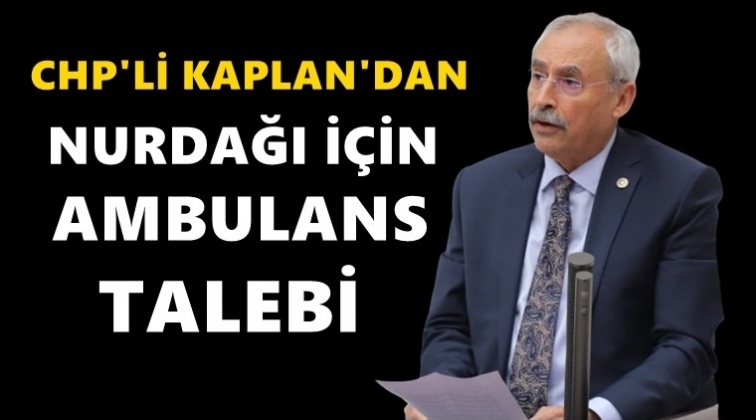 Kaplan'dan Nurdağı için ambulans talebi