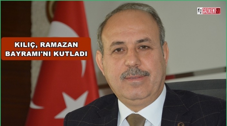 Kılıç'tan, Ramazan Bayramı mesajı