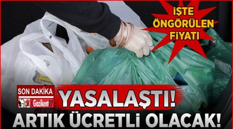 O teklif yasalaştı! Poşetler artık ücretli