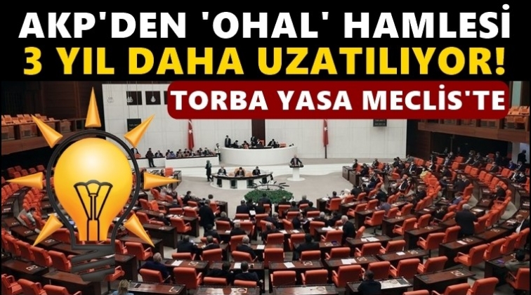 OHAL yetkileri üç yıl daha uzatılıyor!..