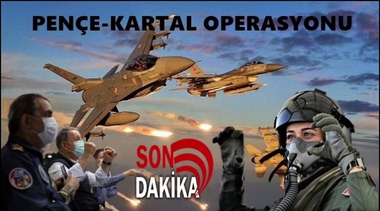 Pençe-Kartal Operasyonu başladı!