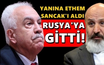 Perinçek, Ethem Sancak'ı alıp Rusya'ya gitti!