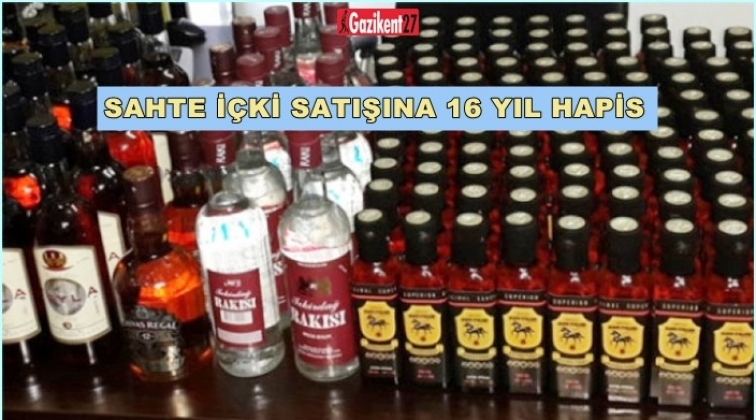 Sahte içki davasında emsal karar: 16 yıl 8 ay hapis