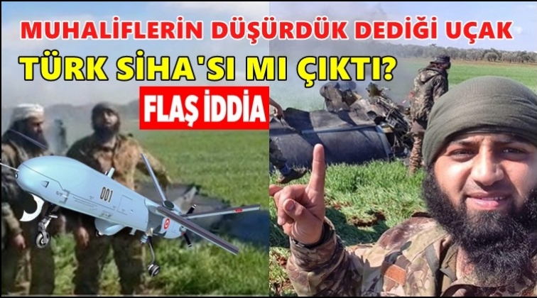 Suriye’de vurulan Türk İHA'sı mı?