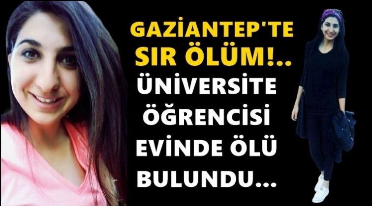 Üniversite öğrencisi evinde ölü bulundu!