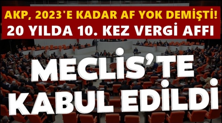 Vergi yapılandırma teklifi kabul edildi...