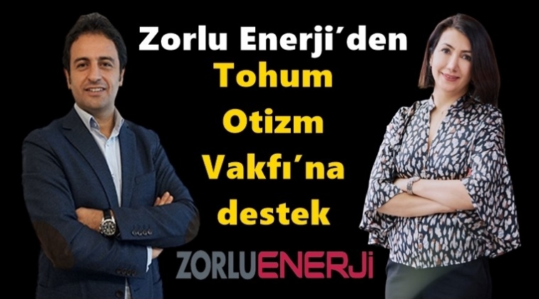 Zorlu Enerji’den Tohum Otizm Vakfı’na destek