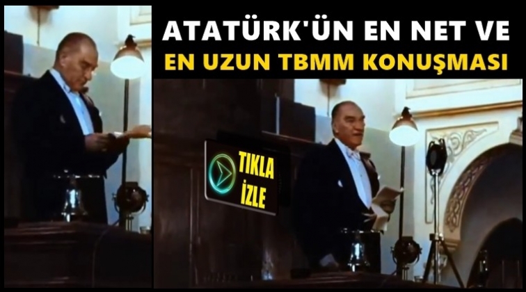 Atatürk'ün Meclis konuşması gündem oldu...