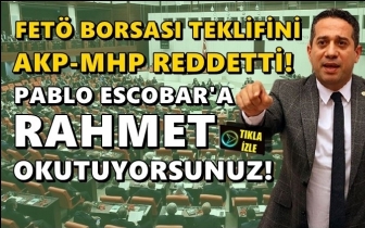 FETÖ Borsası teklifine AKP-MHP'den ret!