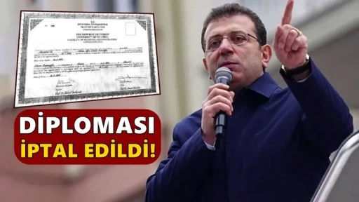 Ekrem İmamoğlu'nun diploması iptal edildi!