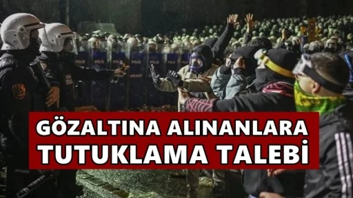 İmamoğlu protestolarında gözaltına alınan 206 kişiye tutuklama talebi