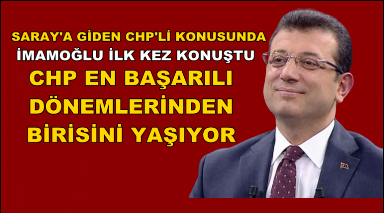 İmamoğlu'ndan 'Saray'a giden CHP’li' açıklaması