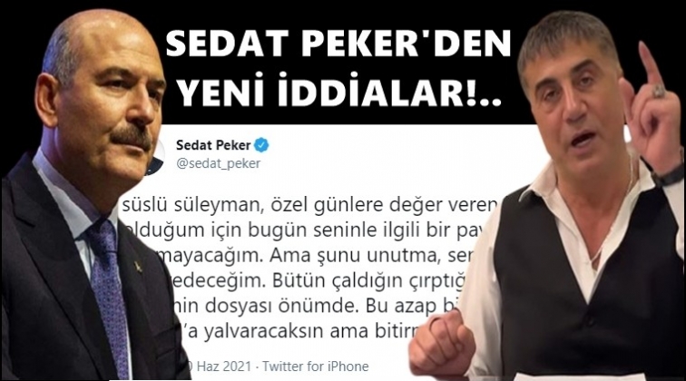 Sedat Peker'den yeni Soylu iddiaları!..