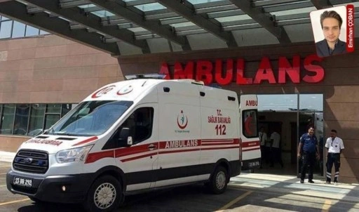 ‘Yurttaş ambulans bulamayacak’