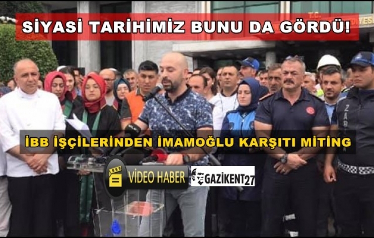 İBB ÇALIŞANLARI SİYASETE ALET OLDU