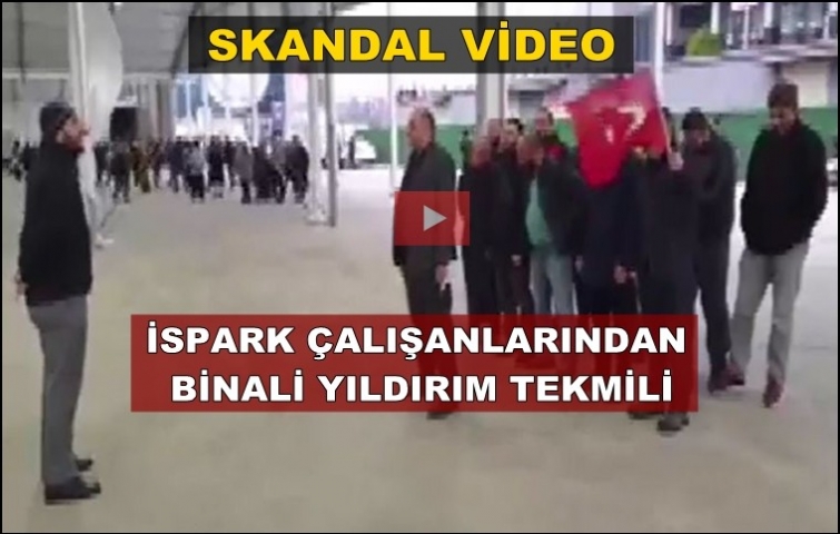 İSPARK ÇALIŞANLARININ BİNALİ YILDIRIM TEKMİLİ