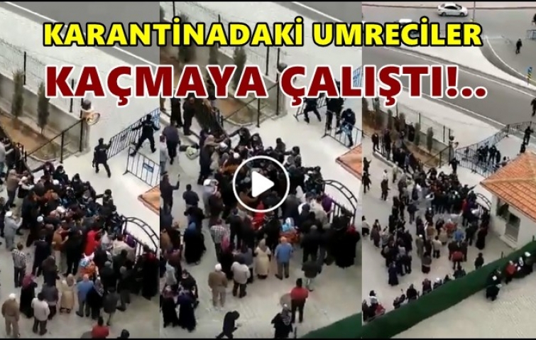 UMRECİLERİN KARANTİNADAN KAÇIŞ GİRİŞİMİ