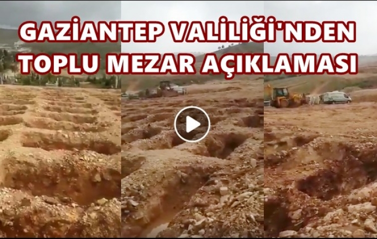 VALİLİKTEN TOPLU MEZAR AÇIKLAMASI