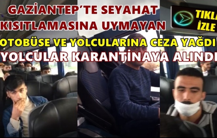 SEYAHAT KISITLAMASINA UYMAYANLARA CEZA YAĞDI